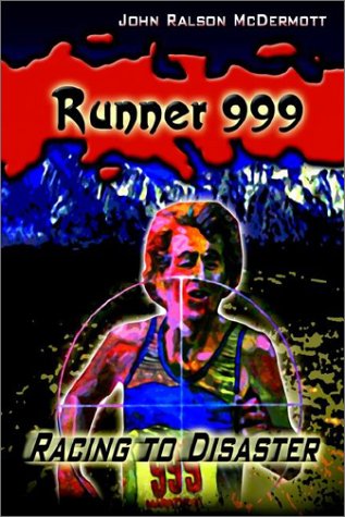 Cover for John Ralson Mcdermott · Runner 999: Racing to Disaster (Hardcover Book) (2002)