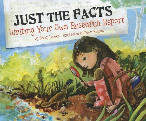 Cover for Nancy Loewen · Just the Facts: Writing Your Own Research Report (Writer's Toolbox) (Paperback Book) (2009)