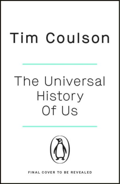 Cover for Tim Coulson · The Universal History of Us: A 13.8 billion year tale from the Big Bang to you (Taschenbuch) (2025)