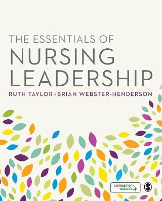 The Essentials of Nursing Leadership - Ruth Taylor - Książki - SAGE Publications Inc - 9781412962025 - 19 grudnia 2016