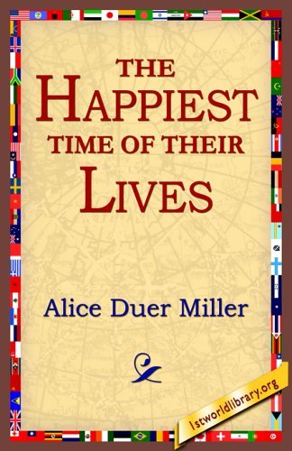 Cover for Alice Duer Miller · The Happiest Time of Their Lives (Pocketbok) (2005)