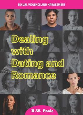 Cover for H W Poole · Dealing with Dating and Romance - Sexual Violence and Harassment (Hardcover Book) (2019)