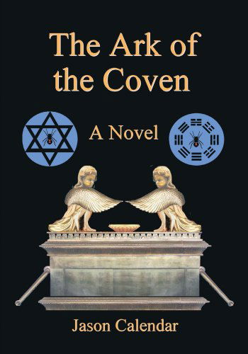 Cover for Jason Calendar · The Ark of the Coven: a Novel (Paperback Book) (2007)