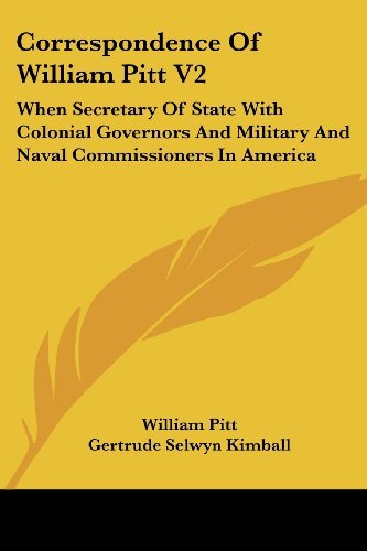 Cover for William Pitt · Correspondence of William Pitt V2: when Secretary of State with Colonial Governors and Military and Naval Commissioners in America (Paperback Book) (2007)