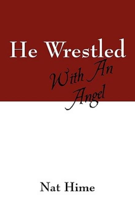 Cover for Nat Hime · He Wrestled with an Angel (Paperback Bog) (2010)
