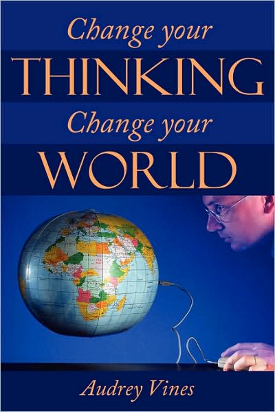 Cover for Audrey Vines · Change Your Thinking Change Your World (Paperback Book) (2008)