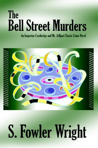 Cover for S. Fowler Wright · The Bell Street Murders: an Inspector Combridge and Mr. Jellipot Classic Crime Novel (Paperback Book) (2009)