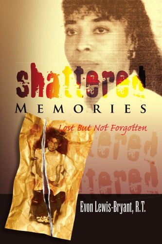 Cover for Evon Lewis-bryant · Shattered Memories: Lost but Not Forgotten (Pocketbok) (2008)