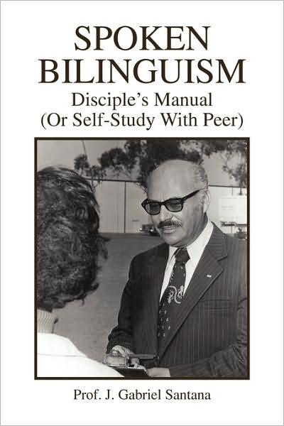 Cover for Prof J. Gabriel Santana · Spoken Bilinguism: Disciple's Manual (Or Self-study with Peer) (Spanish Edition) (Paperback Book) [Spanish edition] (2008)