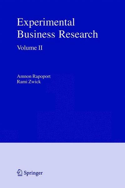 Cover for Amnon Rapoport · Experimental Business Research: Volume II: Economic and Managerial Perspectives (Pocketbok) [Softcover reprint of hardcover 1st ed. 2005 edition] (2010)