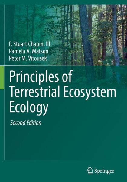 Principles of Terrestrial Ecosystem Ecology - F Stuart Chapin III - Boeken - Springer-Verlag New York Inc. - 9781441995025 - 1 september 2011