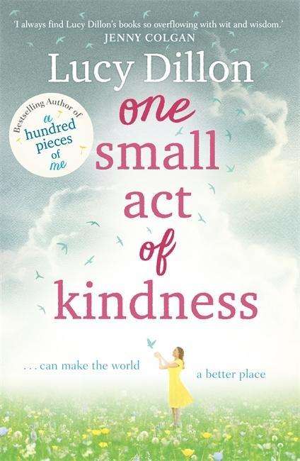 One Small Act of Kindness - Lucy Dillon - Bøger - Hodder & Stoughton - 9781444796025 - 23. april 2015