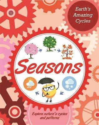 Earth's Amazing Cycles: Seasons - Earth's Amazing Cycles - Sally Morgan - Livros - Hachette Children's Group - 9781445182025 - 8 de dezembro de 2022