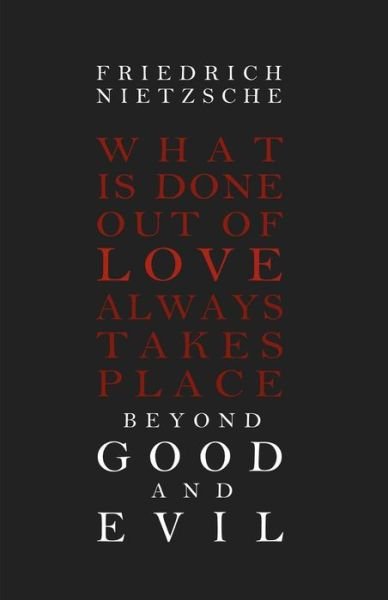 Beyond Good and Evil - Friedrich Wilhelm Nietzsche - Bøker - Createspace - 9781453651025 - 23. juni 2010