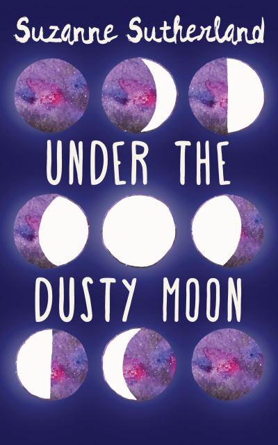 Cover for Suzanne Sutherland · Under the Dusty Moon (Paperback Book) (2016)