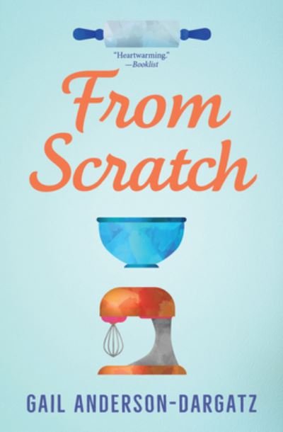 Cover for Gail Anderson-Dargatz · From scratch (Book) (2017)