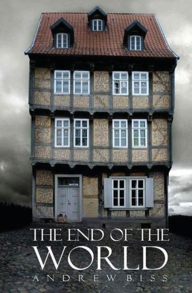 Cover for Andrew Biss · The End of the World (Paperback Book) (2011)