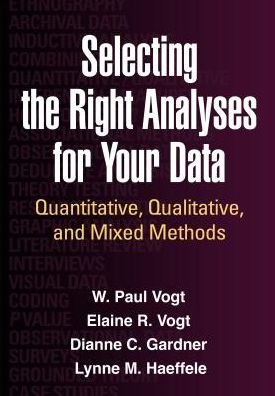 Cover for W. Paul Vogt · Selecting the Right Analyses for Your Data: Quantitative, Qualitative, and Mixed Methods (Innbunden bok) (2014)