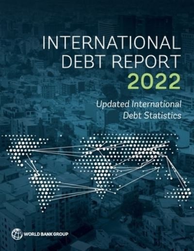 Cover for World Bank · International Debt Report 2022: Updated International Debt Statistics - International Debt Statistics (Pocketbok) (2022)