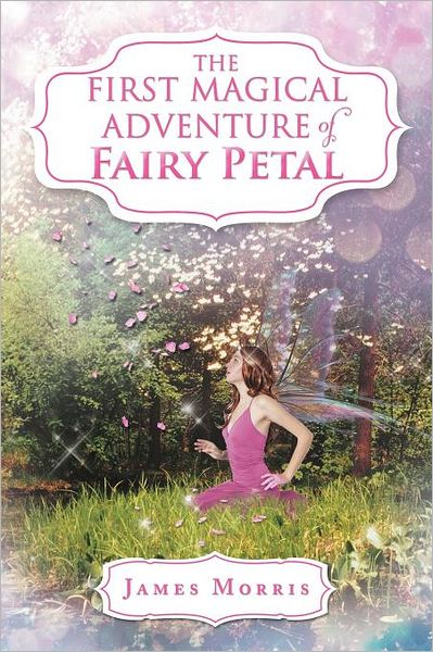 Cover for James Morris · The First Magical Adventure of Fairy Petal (Paperback Book) (2012)