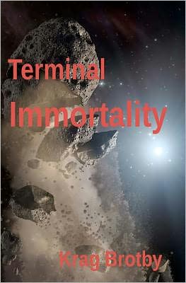 Cover for Krag Brotby · Terminal Immortality (Paperback Book) (2012)