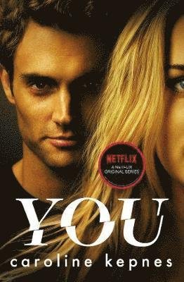 Cover for Caroline Kepnes · You: Now a Major Netflix series - YOU series (Paperback Bog) [TV Tie-In edition] (2018)