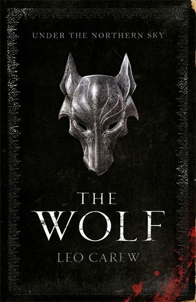 Cover for Leo Carew · The Wolf (The UNDER THE NORTHERN SKY Series, Book 1): A sweeping epic fantasy - Under the Northern Sky (Paperback Book) (2018)