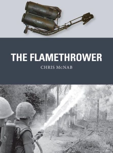 Cover for Chris McNab · The Flamethrower - Weapon (Paperback Book) (2015)