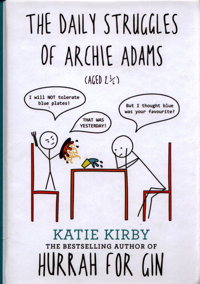 Cover for Katie Kirby · Hurrah for Gin: The Daily Struggles of Archie Adams (Aged 2 ¼): The perfect gift for mums - Hurrah for Gin (Hardcover Book) (2017)