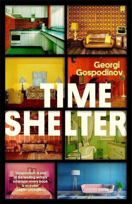 Cover for Georgi Gospodinov · Time Shelter: Winner of the Premio Strega Europeo (Hardcover Book) (2022)