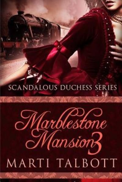 Cover for Marti Talbott · Marblestone Mansion, Book 3 - Scandalous Duchess (Paperback Bog) (2012)