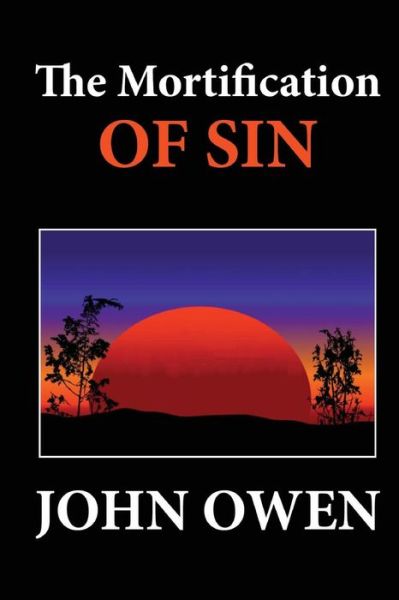 Cover for John Owen · The Mortification of Sin (Paperback Book) (2012)