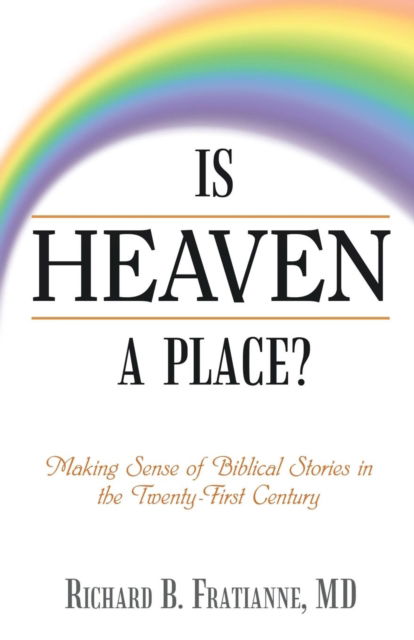 Cover for MD Richard B. Fratianne · Is Heaven a Place? (Paperback Book) (2018)