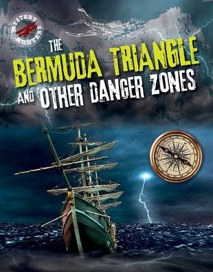 Cover for Sarah Levete · The Bermuda Triangle and Other Danger Zones (Hardcover Book) (2016)