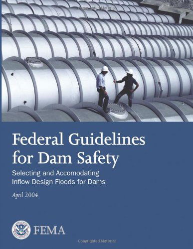 Cover for Federal Emergency Management Agency · Federal Guidelines for Dam Safety:  Selecting and Accommodating Inflow Design Floods for Dams (Paperback Bog) (2013)