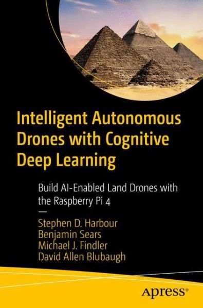 Cover for David Allen Blubaugh · Intelligent Autonomous Drones with Cognitive Deep Learning: Build AI-Enabled Land Drones with the Raspberry Pi 4 (Paperback Book) [1st edition] (2022)