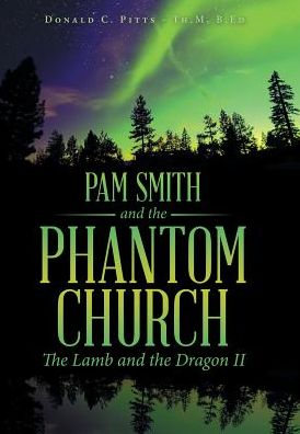 Cover for B Ed Donald C Pitts - Th M · Pam Smith and the Phantom Church (Hardcover Book) (2017)