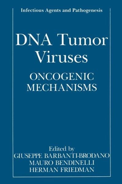 Cover for Giuseppe Barbanti-brodano · DNA Tumor Viruses: Oncogenic Mechanisms - Infectious Agents and Pathogenesis (Paperback Bog) [Softcover reprint of the original 1st ed. 1995 edition] (2013)