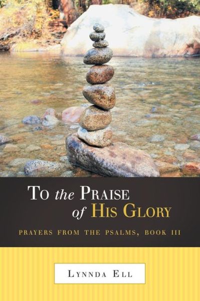 Cover for Lynnda Ell · To the Praise of His Glory: Prayers from the Psalms, Book III (Paperback Book) (2013)