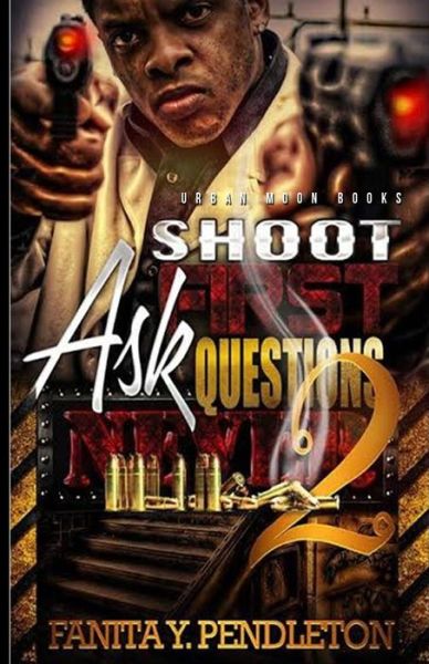 Cover for Fanita Y Pendleton · Shoot First Ask Questions Never Part 2 (Paperback Book) (2013)