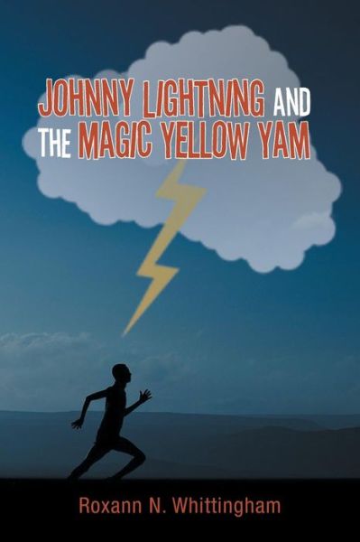 Cover for Roxann N Whittingham · Johnny Lightning and the Magic Yellow Yam (Paperback Book) (2014)