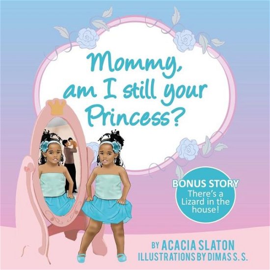 Cover for Acacia Slaton · Mommy, Am I Still Your Princess? (Paperback Book) (2013)