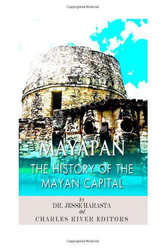 Cover for Jesse Harasta · Mayapan: the History of the Mayan Capital (Paperback Book) (2014)