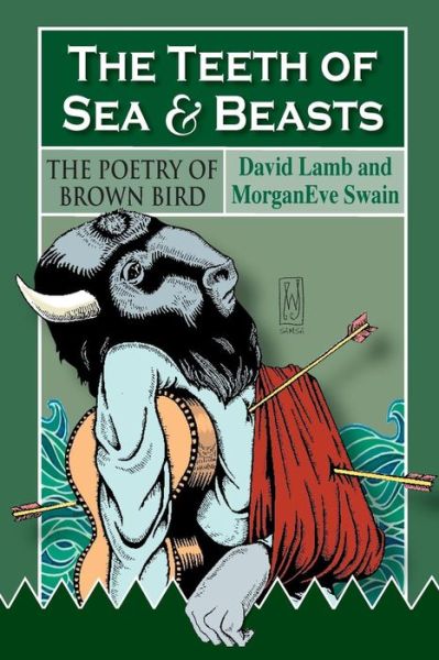 Cover for David Lamb · The Teeth of Sea and Beasts: the Poems of Brown Bird (Taschenbuch) (2014)