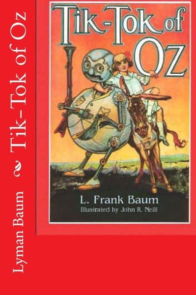 Tik-tok of Oz - L Frank Baum - Książki - Createspace - 9781496094025 - 27 lutego 2014