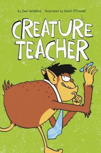 Cover for Sam Watkins · Creature Teacher (Book) (2017)