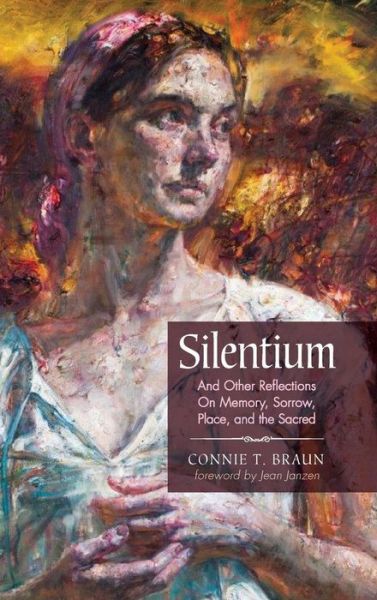 Silentium - Connie T. Braun - Books - Resource Publications - 9781498243025 - September 26, 2017