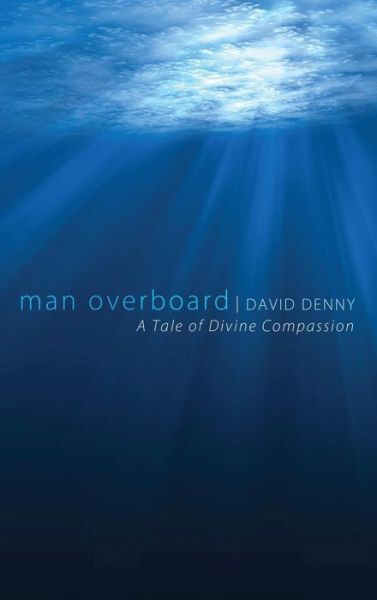 Cover for David Denny · Man Overboard (Book) (2013)