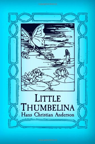 Cover for Hans Christian Anderson · Thumbelina: Original and Unabridged (Paperback Book) (2014)