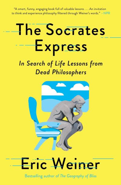 Cover for Eric Weiner · The Socrates Express: In Search of Life Lessons from Dead Philosophers (Paperback Book) (2021)